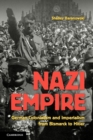 Nazi Empire : German Colonialism and Imperialism from Bismarck to Hitler - Book