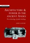 Architecture and Power in the Ancient Andes : The Archaeology of Public Buildings - Book