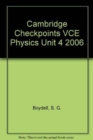 Cambridge Checkpoints VCE Physics Unit 4 2006 - Book