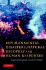 Environmental Disasters, Natural Recovery and Human Responses - Book