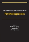 The Cambridge Handbook of Psycholinguistics - Book