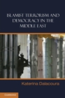 Islamist Terrorism and Democracy in the Middle East - Book