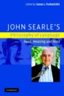 John Searle's Philosophy of Language : Force, Meaning and Mind - Book