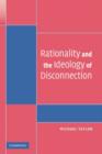 Rationality and the Ideology of Disconnection - Book