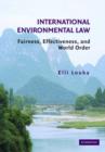 International Environmental Law : Fairness, Effectiveness, and World Order - Book