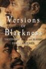 Versions of Blackness : Key Texts on Slavery from the Seventeenth Century - Book