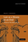 Law as a Means to an End : Threat to the Rule of Law - Book