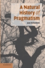 A Natural History of Pragmatism : The Fact of Feeling from Jonathan Edwards to Gertrude Stein - Book