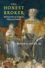The Honest Broker : Making Sense of Science in Policy and Politics - Book