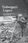 Tinbergen's Legacy : Function and Mechanism in Behavioral Biology - Book