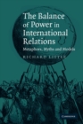 The Balance of Power in International Relations : Metaphors, Myths and Models - Book