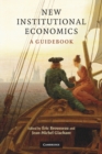 New Institutional Economics : A Guidebook - Book