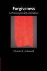 Forgiveness : A Philosophical Exploration - Book