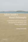 Adam Smith's Moral Philosophy : A Historical and Contemporary Perspective on Markets, Law, Ethics, and Culture - Book
