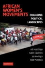 African Women's Movements : Transforming Political Landscapes - Book
