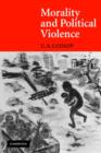 Morality and Political Violence - Book