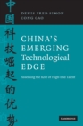 China's Emerging Technological Edge : Assessing the Role of High-End Talent - Book