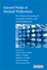 Selected Works of Michael Wallerstein : The Political Economy of Inequality, Unions, and Social Democracy - Book