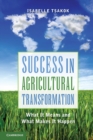 Success in Agricultural Transformation : What  It Means and What Makes It Happen - Book