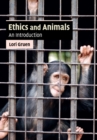 Ethics and Animals : An Introduction - Book