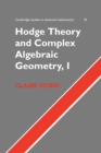 Hodge Theory and Complex Algebraic Geometry I: Volume 1 - Book