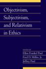 Objectivism, Subjectivism, and Relativism in Ethics: Volume 25, Part 1 - Book