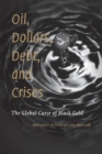 Oil, Dollars, Debt, and Crises : The Global Curse of Black Gold - Book