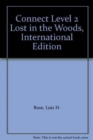 Connect Level 2 Lost in the Woods, International Edition : Level 2 - Book