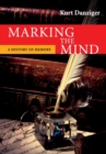 Marking the Mind : A History of Memory - Book