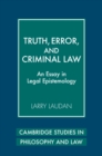 Truth, Error, and Criminal Law : An Essay in Legal Epistemology - Book