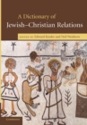 A Dictionary of Jewish-Christian Relations - Book