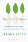 The Three Cultures : Natural Sciences, Social Sciences, and the Humanities in the 21st Century - Book