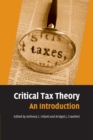 Critical Tax Theory : An Introduction - Book