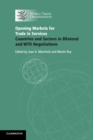 Opening Markets for Trade in Services : Countries and Sectors in Bilateral and WTO Negotiations - Book