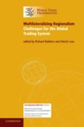 Multilateralizing Regionalism : Challenges for the Global Trading System - Book