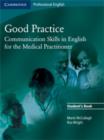 Good Practice Student's Book with Glossary and Appendix Polish edition : Communication Skills in English for the Medical Practitioner - Book