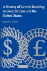 A History of Central Banking in Great Britain and the United States - Book