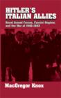 Hitler's Italian Allies : Royal Armed Forces, Fascist Regime, and the War of 1940-1943 - Book