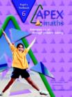 Apex Maths 6 Pupil's Textbook : Extension for all through Problem Solving - Book