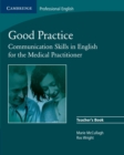Good Practice Teacher's Book : Communication Skills in English for the Medical Practitioner - Book