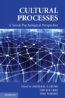 Cultural Processes : A Social Psychological Perspective - Book