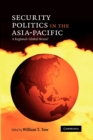 Security Politics in the Asia-Pacific : A Regional-Global Nexus? - Book