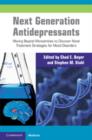 Next Generation Antidepressants : Moving Beyond Monoamines to Discover Novel Treatment Strategies for Mood Disorders - Book