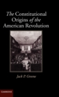 The Constitutional Origins of the American Revolution - Book