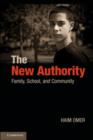 The New Authority : Family, School, and Community - Book
