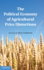 The Political Economy of Agricultural Price Distortions - Book