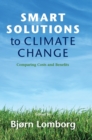 Smart Solutions to Climate Change : Comparing Costs and Benefits - Book