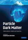 Particle Dark Matter : Observations, Models and Searches - Book