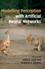 Modelling Perception with Artificial Neural Networks - Book