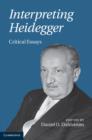 Interpreting Heidegger : Critical Essays - Book